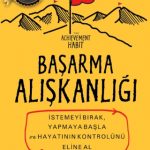 BAŞARMA ALIŞKANLIĞI - The Achievement Habit