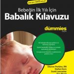 ebeğin İlk Yılı İçin Babalık Kılavuzu for Dummies - Dad’s Guide to Baby’s First Year for Dummies