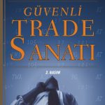 GÜVENLİ TRADE SANATI - Market Hareketlerine Disiplin, Güven ve Kazanan Tutumlarla Hâkim Olun / Trading in the Zone Master the Market with Confidence, Discipline and a Winning Attitude