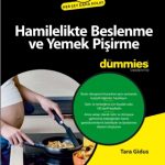 Hamilelikte Beslenme ve Yemek Pişirme for Dummies - Pregnancy Cooking & Nutrition for Dummies