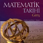 MATEMATİK TARİHİ - Giriş - THE HISTORY OF MATHEMATICS- An Introduction