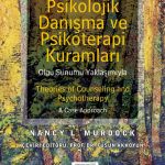 PSİKOLOJİK DANIŞMA ve PSİKOTERAPİ KURAMLARI / Theories of Counseling and Psychotherapy