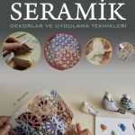 SERAMİK - Dekorlar ve Uygulama Teknikleri