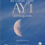 Bir Dahaki Sefer AY’I GÖRDÜĞÜNDE - Next Time You See the Moon