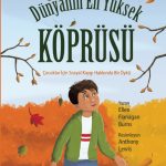 DÜNYANIN EN YÜKSEK KÖPRÜSÜ - Çocuklar için Sosyal Kaygı Hakkında bir Öykü