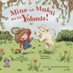 MİNE ve MAKSİ HER ŞEY YOLUNDA / MINNIE & MAX ARE OK!