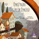 ÖYKÜ'NÜN ÖZGÜRLÜK ÖYKÜSÜ