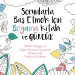 SORUNLARLA BAŞ ETMEK İÇİN BOYAMA KİTABI VE GÜNLÜK - The Healthy Coping Colouring Book and Journal
