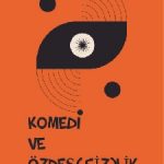 KOMEDİ ve Özdeş(siz)lik