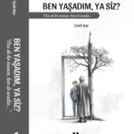 BEN YAŞADIM YA SİZ