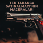 TEK TABANCA SATINALMACI’NIN MACERALARI cavit soy