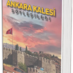 ANKARA KALESİ SÖYLEŞİLERİ