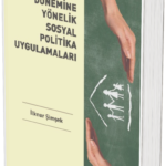 ERKEN ÇOCUKLUK DÖNEMİNE YÖNELİK SOSYAL POLİTİKA UYGULAMALARI